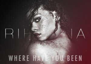 Rihanna-Where-have-you-been